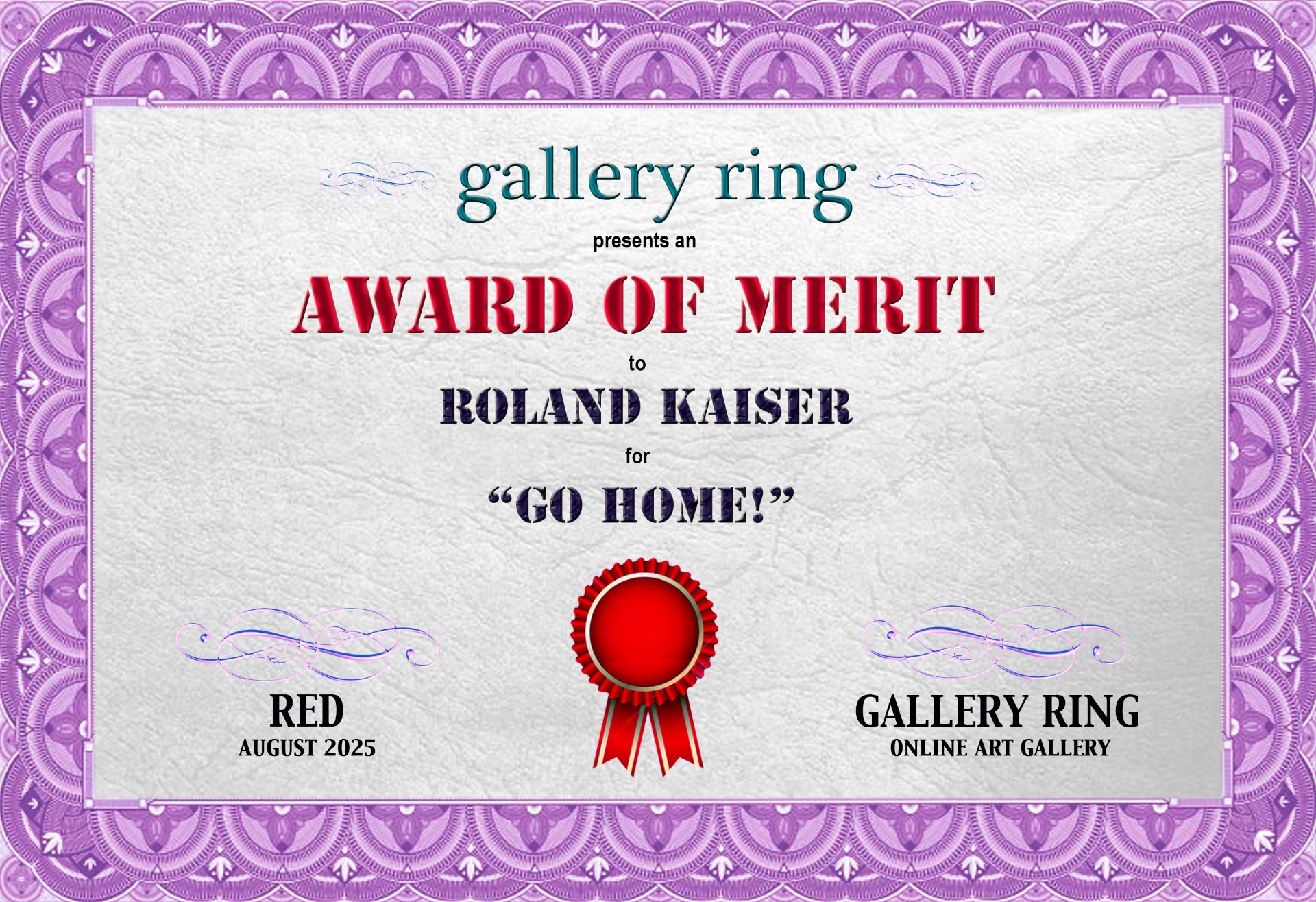 Award of Merit for Roland Kaisers "GoHOME!" @"RED" - August 2025, Gallery Ring, USA